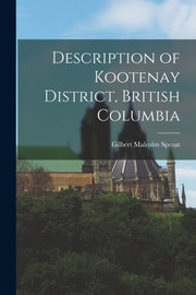 Description Of Kootenay District, Britis