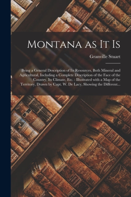 Montana As It Is [microform] : Being A G