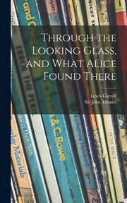 Through The Looking Glass, And What Alic