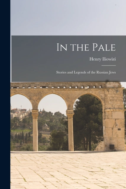 In The Pale : Stories And Legends Of The