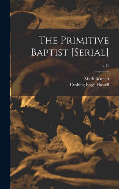 The Primitive Baptist [serial]  V.11
