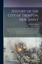 History Of The City Of Trenton, New Jers By Raum, John O., 1824-
