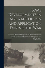 Some Developments In Aircraft Design And