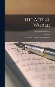 Astral World : Its Scenes, Dwellers,