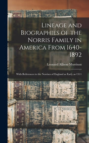 Lineage And Biographies Of The Norris Fa By Morrison, Leonard Al