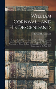 William Cornwall And His Descendants : A
