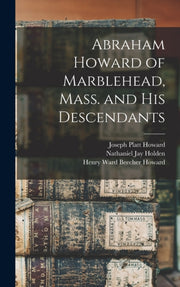 Abraham Howard Of Marblehead, Mass. And
