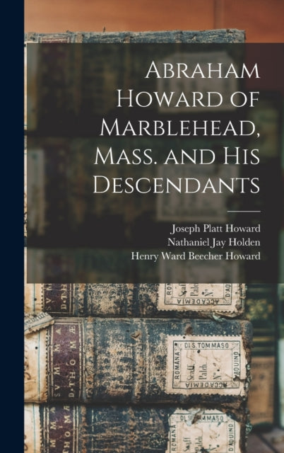 Abraham Howard Of Marblehead, Mass. And