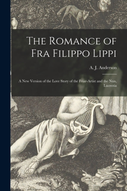 The Romance Of Fra Filippo Lippi [microf