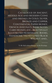 Catalogue Of Ancient, Middle-age And Mod