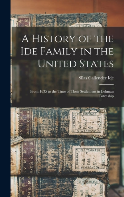 A History Of The Ide Family In The Unite