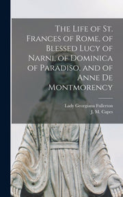 The Life Of St. Frances Of Rome, Of Bles By Fullerton, Georgiana