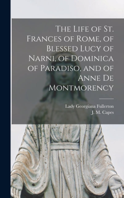 The Life Of St. Frances Of Rome, Of Bles By Fullerton, Georgiana