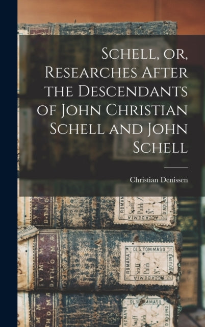Schell, Or, Researches After The Descend