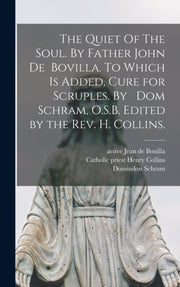 The Quiet Of The Soul. By Father John De By Bonilla, Jean De, Ac