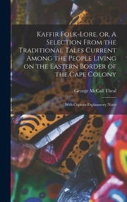 Kaffir Folk-lore, Or, A Selection From T