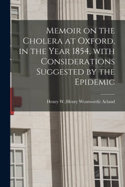 Memoir On The Cholera At Oxford, In The By Acland, Henry W.(hen