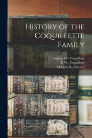 History Of The Coquillette Family By Coquillette, B.f., A