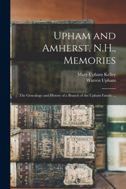 Upham And Amherst, N.h., Memories : The