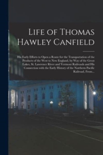 Life Of Thomas Hawley Canfield [microfor