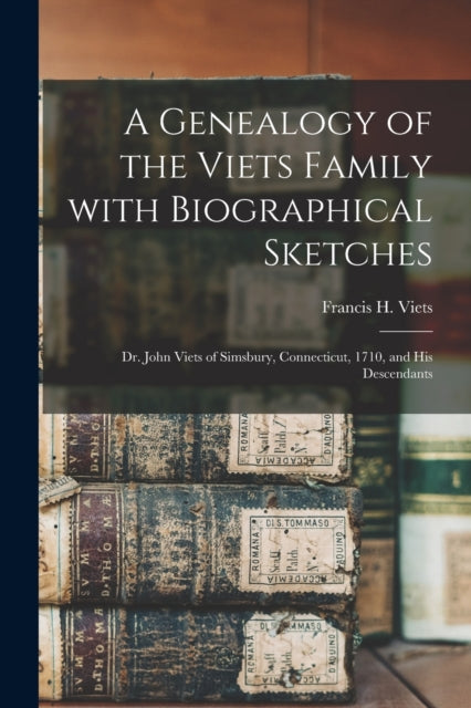 A Genealogy Of The Viets Family With Bio