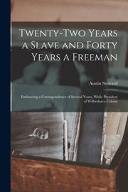 Twenty-two Years A Slave And Forty Years