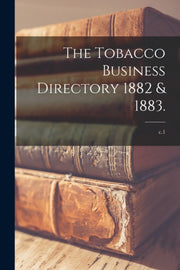 The Tobacco Business Directory 1882   18 By Anonymous