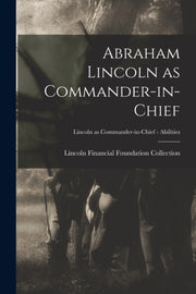 Abraham Lincoln As Commander-in-chief  L