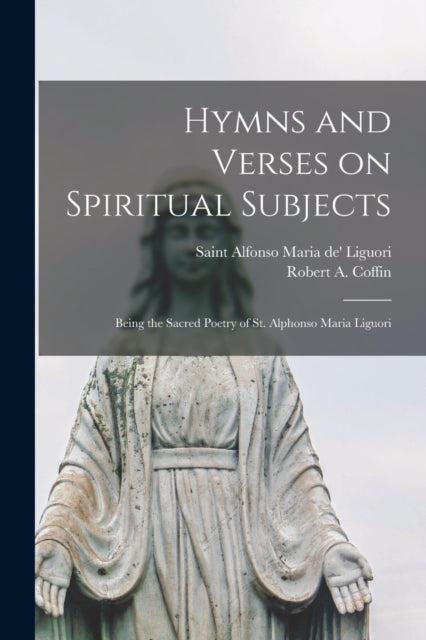 Hymns And Verses On Spiritual Subjects :