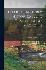 Tyler's Quarterly Historical And Genealo By Tyler, Lyon Gardiner