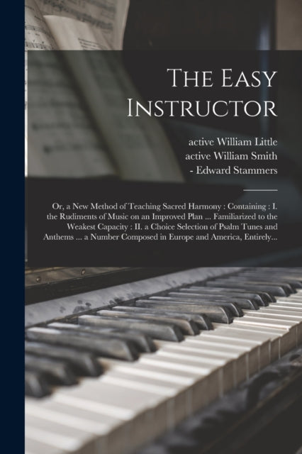 The Easy Instructor : Or, A New Method O