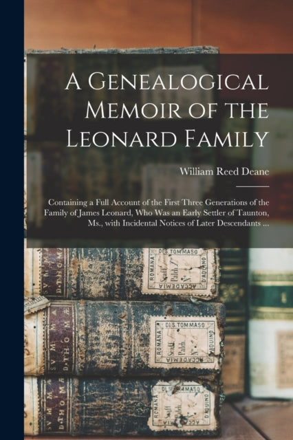 A Genealogical Memoir Of The Leonard Fam