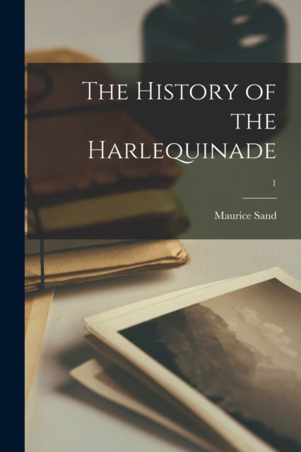 The History Of The Harlequinade  1