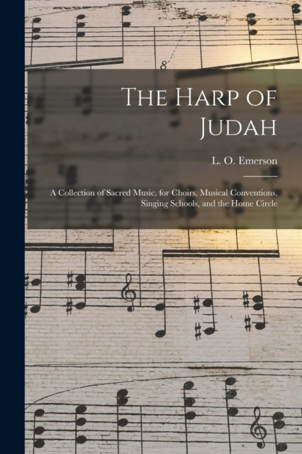 The Harp Of Judah  A Collection Of Sacre By Emerson, L. O. (luth