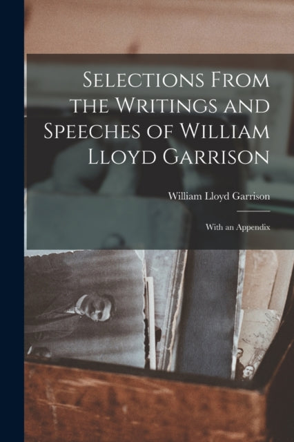 Selections From The Writings And Speeche