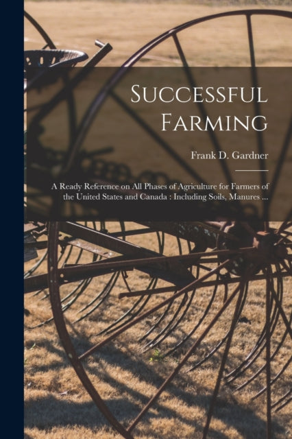 Successful Farming [microform] : A Ready