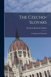 The Czecho-slovaks : An Oppressed Nation