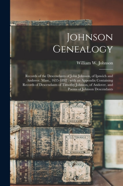 Johnson Genealogy : Records Of The Desce