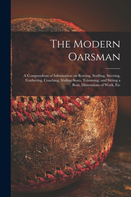 The Modern Oarsman [microform] : A Compe