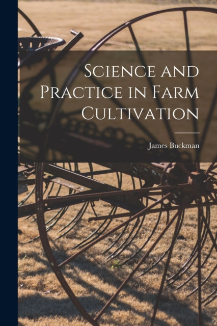 Science And Practice In Farm Cultivation