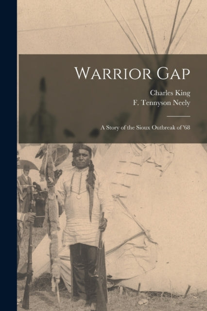 Warrior Gap : A Story Of The Sioux Outbr
