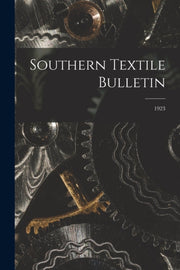 Southern Textile Bulletin  1923