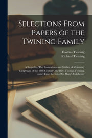 Selections From Papers Of The Twining Fa