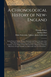 A Chronological History Of New-england : By Prince, Thomas 1687-