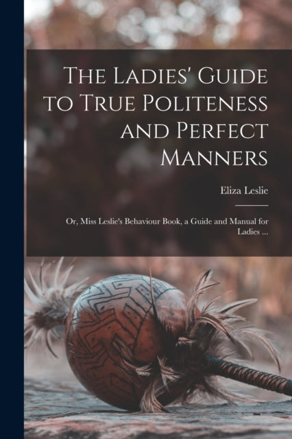 The Ladies' Guide To True Politeness And