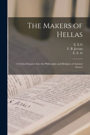 The Makers Of Hellas [microform]: A Crit