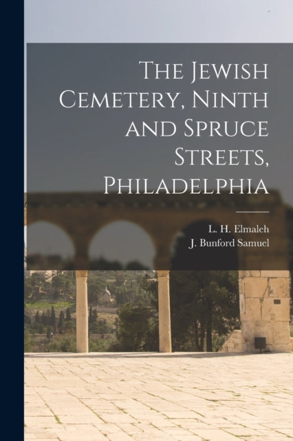 The Jewish Cemetery, Ninth And Spruce St By Elmaleh, L. H. (leon