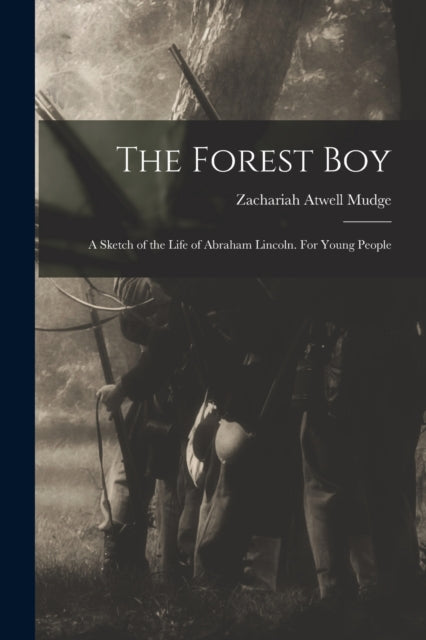 The Forest Boy: A Sketch Of The Life Of