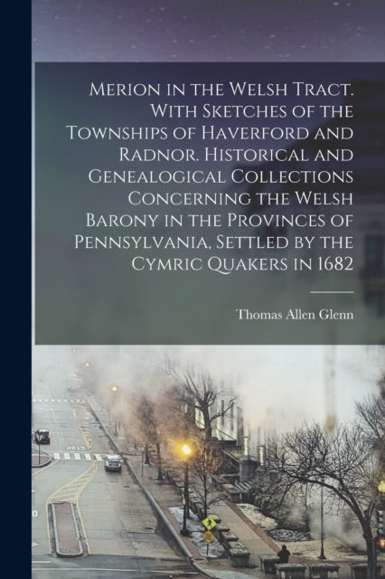 Merion In The Welsh Tract. With Sketches
