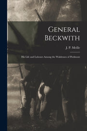 General Beckwith : His Life And Labours